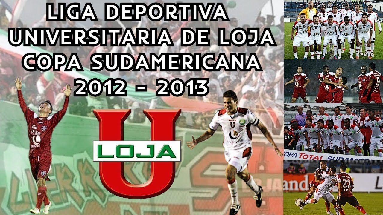 Liga Deportiva Universitaria de Loja 🇪🇨 Copa Sudamericana 🏆 2012 - 2013 ⚽ | Review