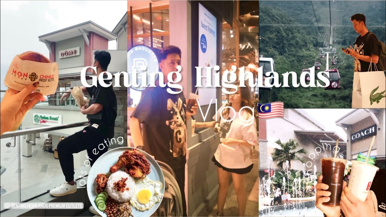 Malaysia Vlog🇲🇾: Genting Highlands ( lots of eating, premium outlet, indoor themepark)