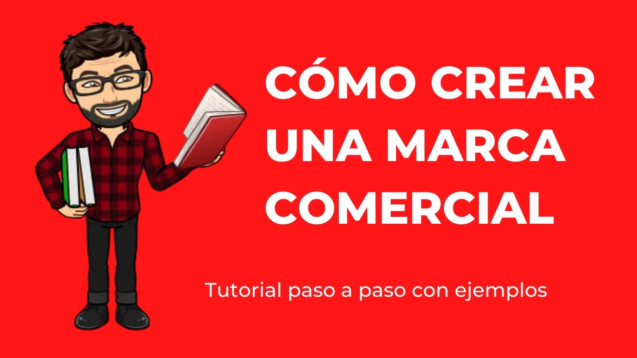 Cómo crear una marca comercial paso a paso