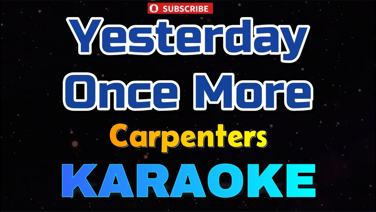 Yesterday Once More - Carpenters (KARAOKE)