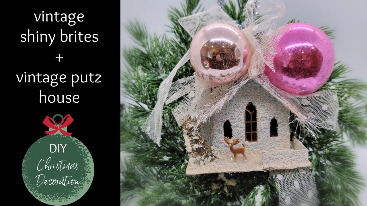 Vintage shiny brites & a vintage putz house Christmas ornament/decoration DIY #vintagechristmas