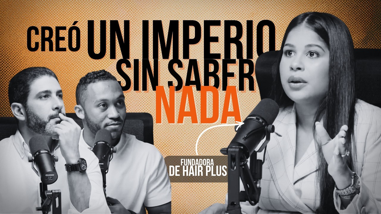 La mentalidad de una MUJER EXITOSA:Cre&oacute; un imperio INTERNACIONAL| Ft.Marielis Ramos CEO de Hair Plus
