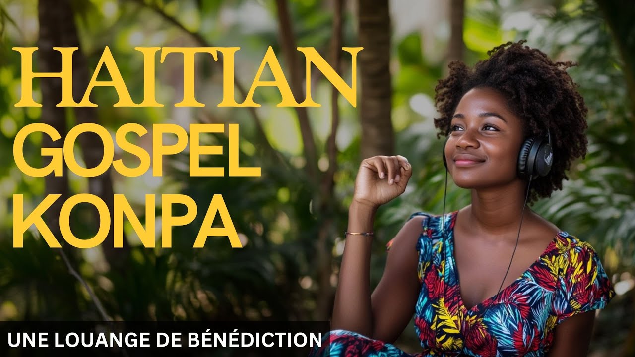 Haitian gospel konpa | Une Louange de Bénédiction et Prospérité | Inspirée des Écritures