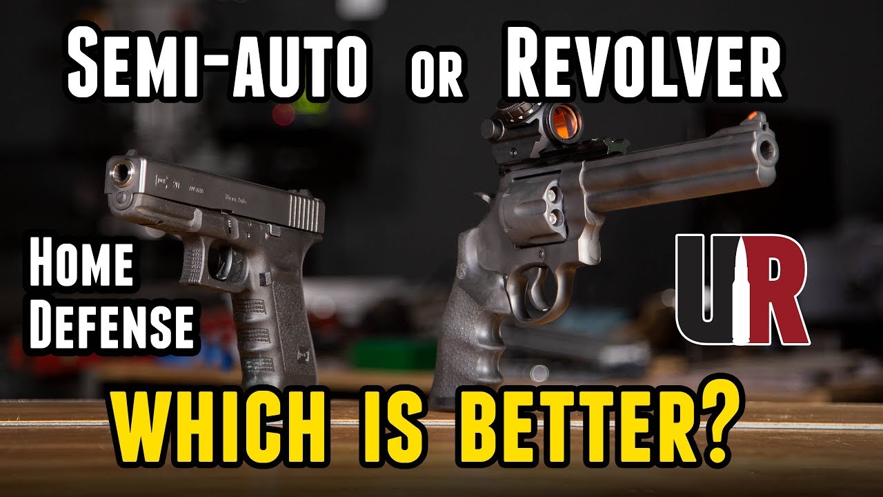 Semi-Auto VS Revolver for Home Defense