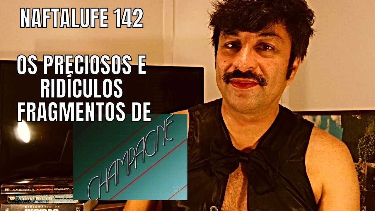 Naftalufe#142 OS PRECIOSOS E RIDÍCULOS FRAGMENTOS DE 