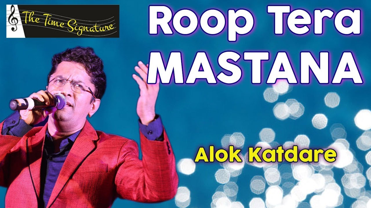 'ROOP TERA MASTANA I ALOK KATDARE I THE TIME SIGNATURE
