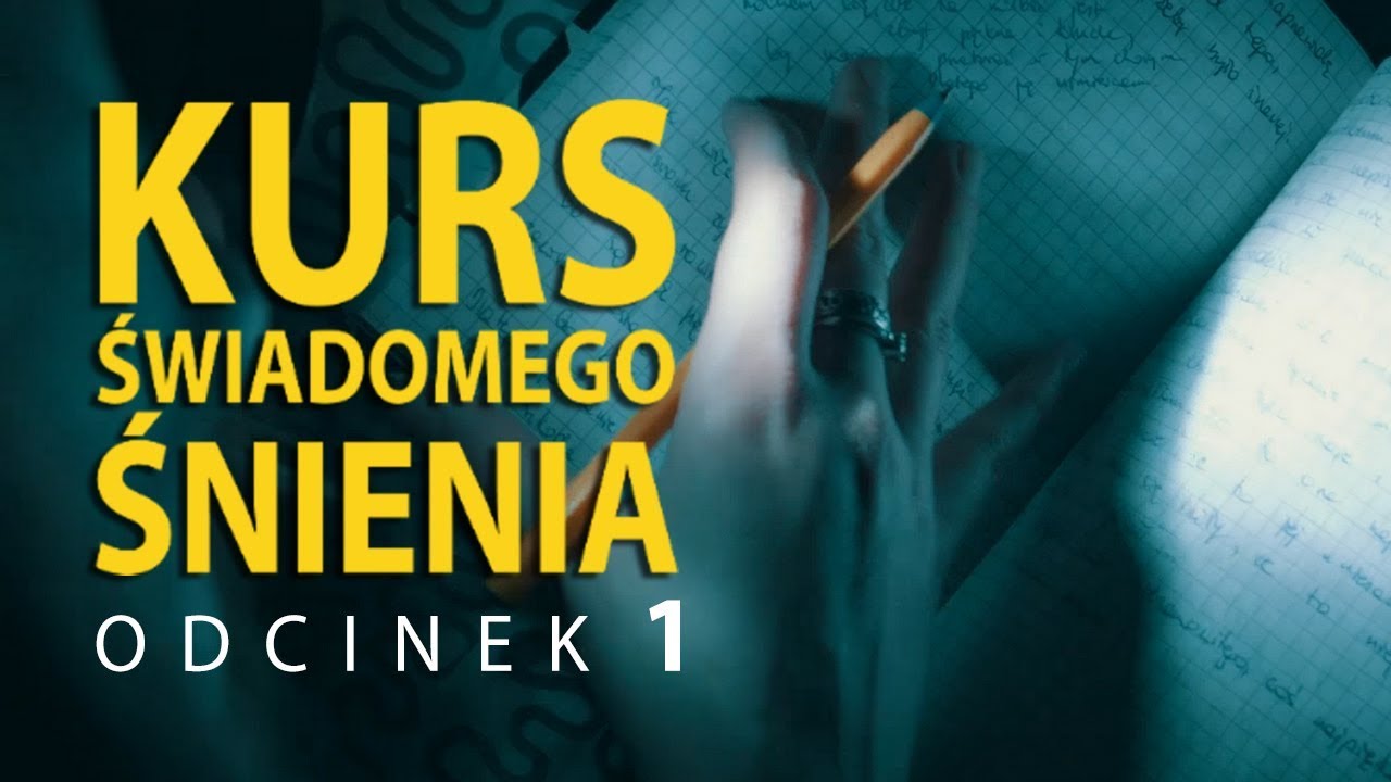 Kurs Świadomego Śnienia #1 - Dziennik i zapamiętywanie snów