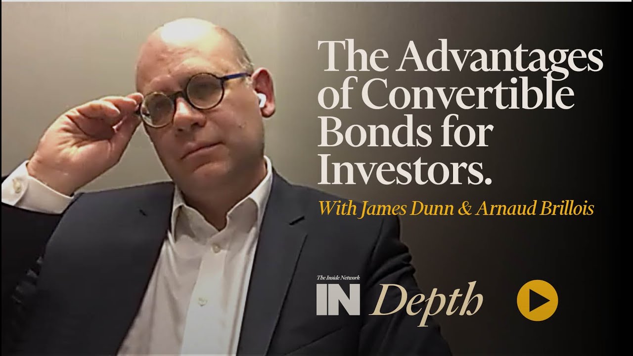 INDepth with Arnaud Brillois from Lazard - 'The Advantages of Convertible Bonds for Investors'.