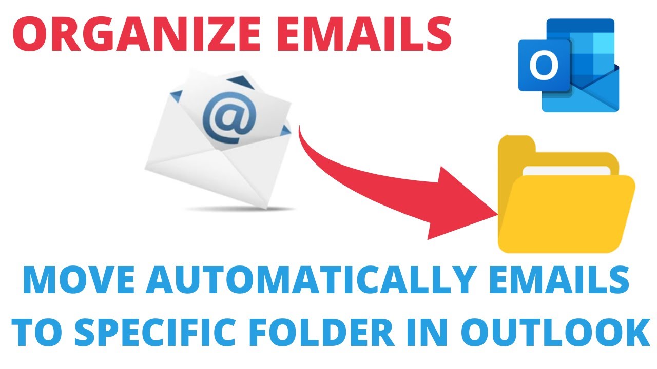 How to Automatically Move Emails to Specific Folder in Outlook | Organize Emails