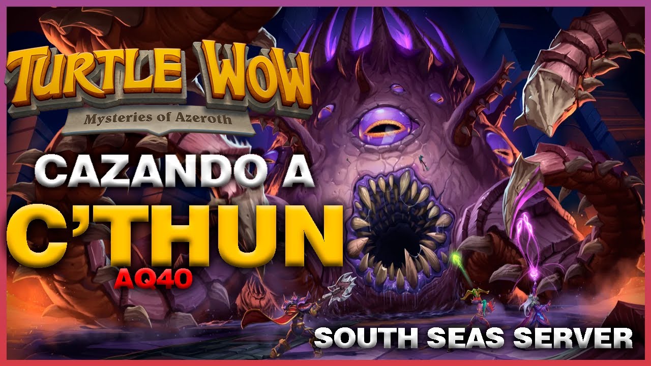 📢LA CAÍDA DE C’THUN | El Final Boss de Ahn’Qiraj en Turtle WoW 🐢 South Seas 🔥