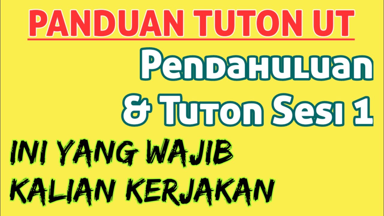 PANDUAN TUTON UT | Pendahuluan & Tuton Sesi 1 | Ini Yang Wajib Kalian Kerjakan dan Selesaikan ya