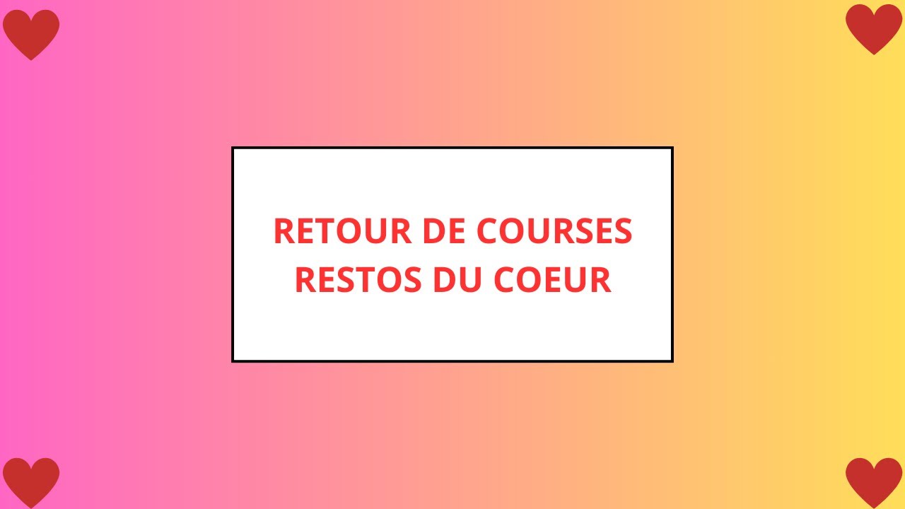 RETOUR DE COURSES : Resto du coeur 🧡❤💔