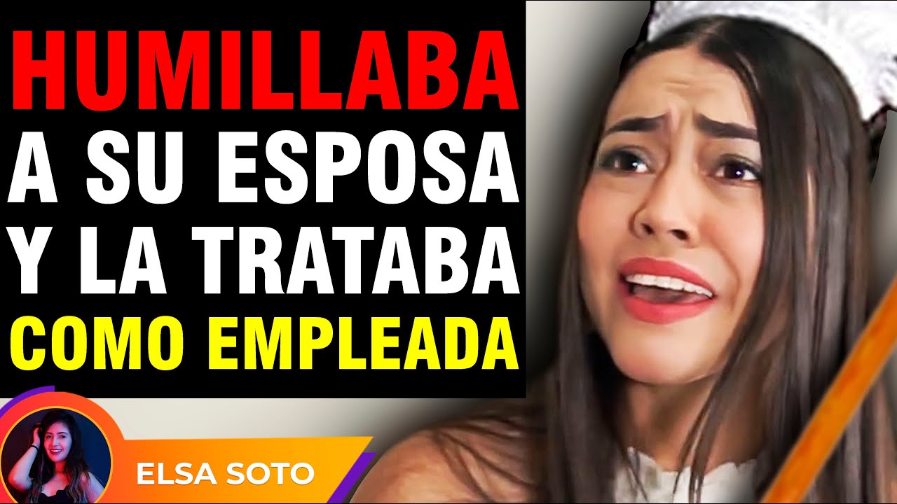 Humillaba a su esposa y la trataba como empleada domestica, y esto fue lo que ella hizo...