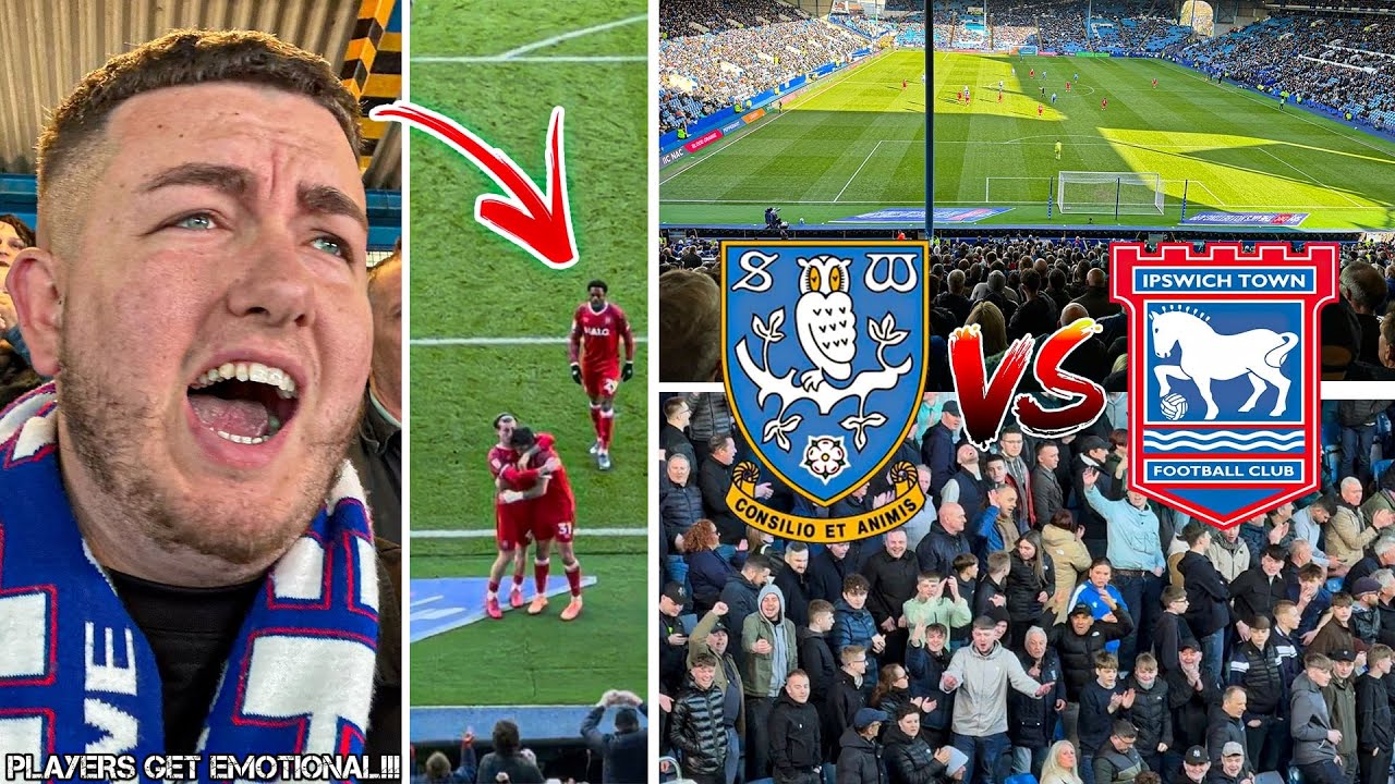 SHEFFIELD WEDNESDAY VS IPSWICH TOWN | 0-2 | 4,000 AWAY FANS GO CRAZY AS TOWN SCORE TWO LATE GOALS!!!