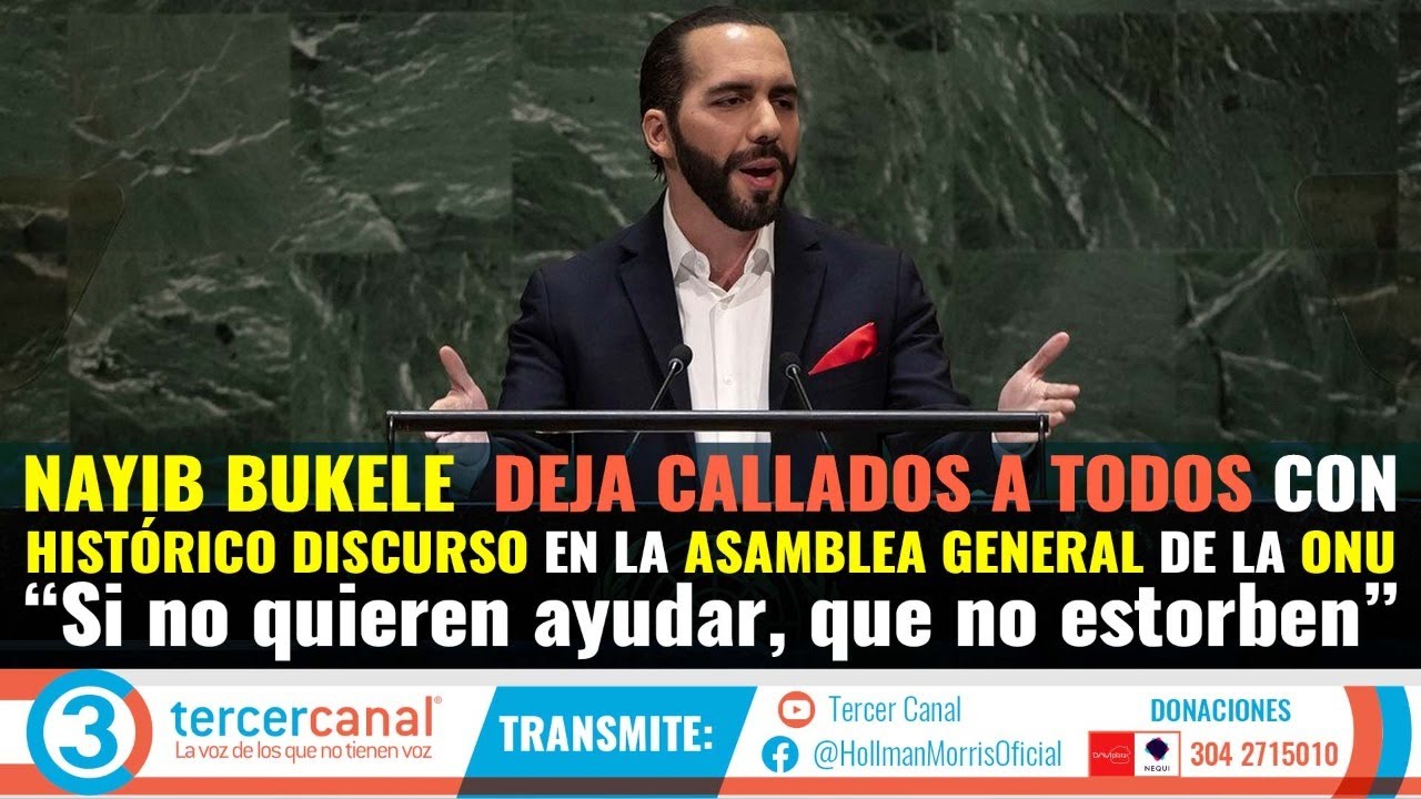 NAYIB BUKELE  DEJA CALLADOS A TODOS EN LA ONU CON HISTÓRICO DISCURSO EN LA ASAMBLEA GENERAL