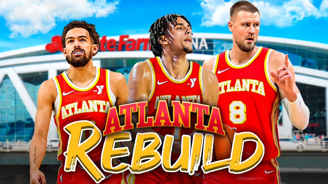 Kristaps Porzingis New Look Atlanta Hawks Rebuild!