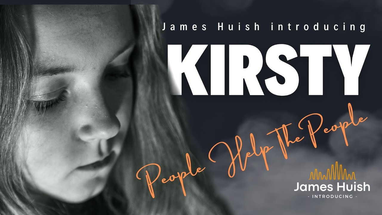 James Huish Introducing Kirsty McClean 'People Help the People