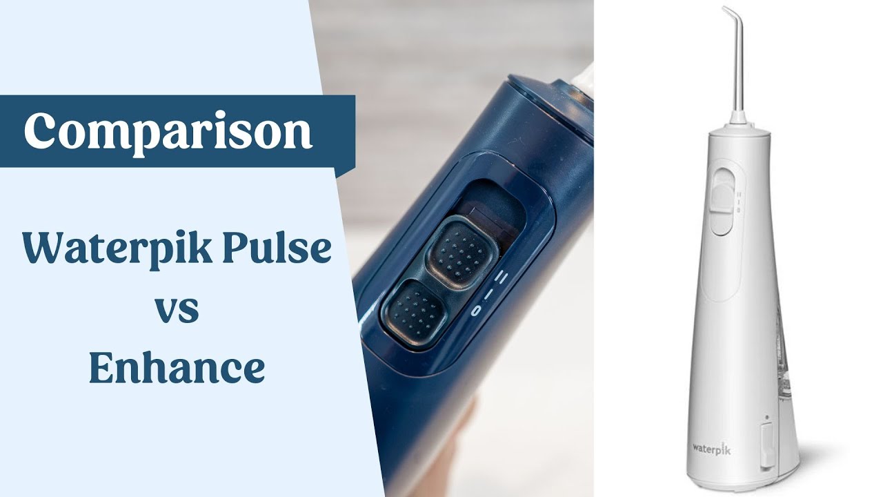 Waterpik Cordless Pulse vs Cordless Enhance