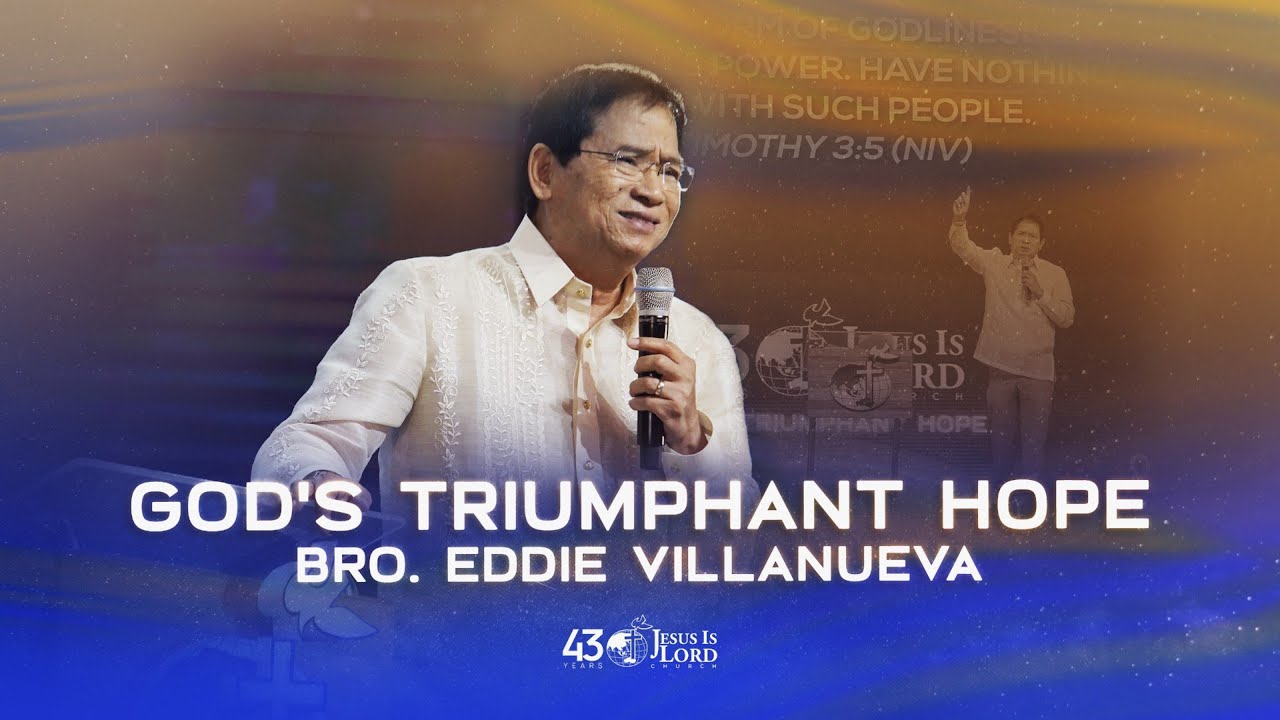 God’s Triumphant Hope by Bro. Eddie | JIL Church Worldwide’s 43rd Anniversary