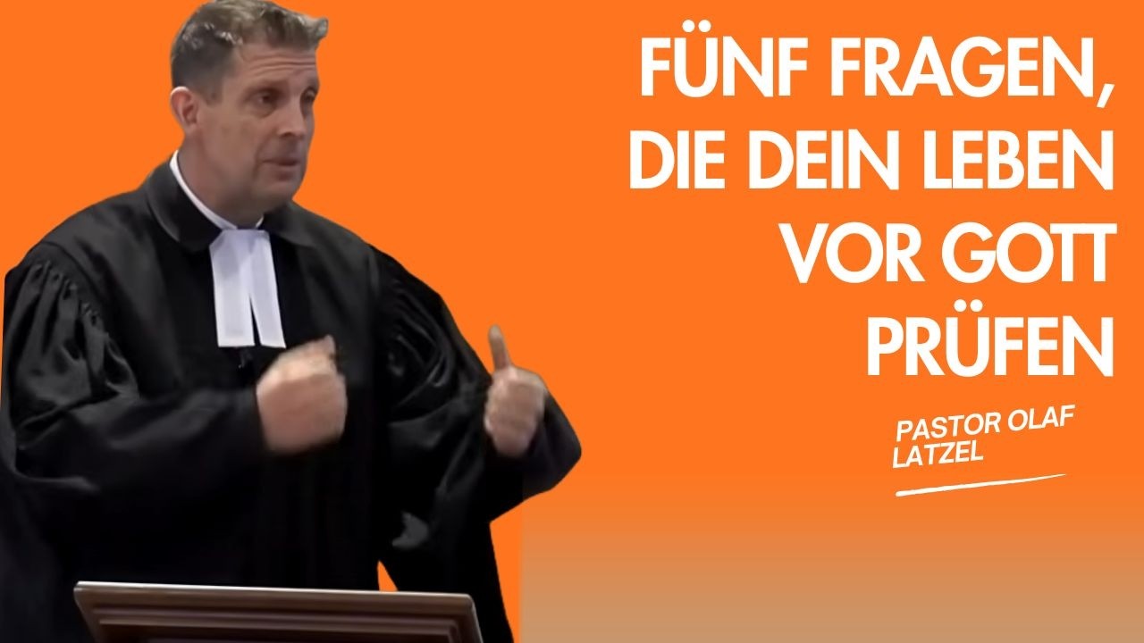 Pastor Olaf Latzel || Fünf Fragen, die dein Leben vor Gott prüfen