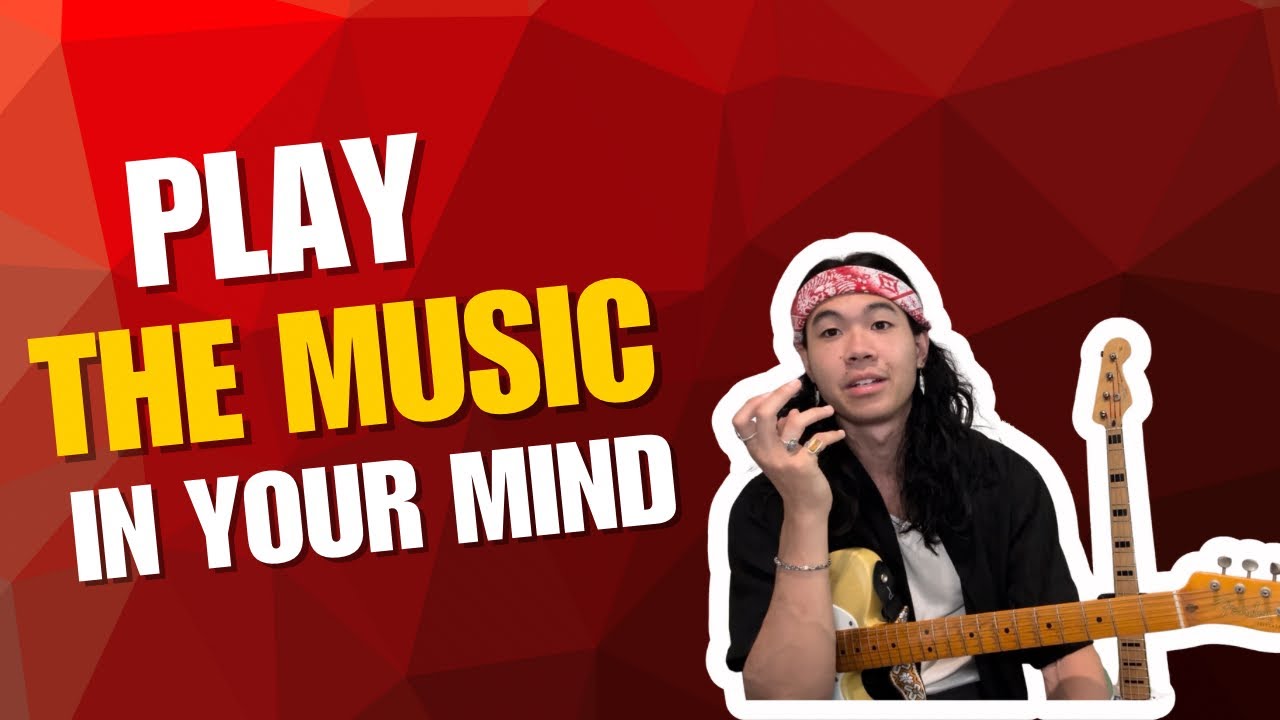 How To Play What You Hear In Your Head (On Guitar)
