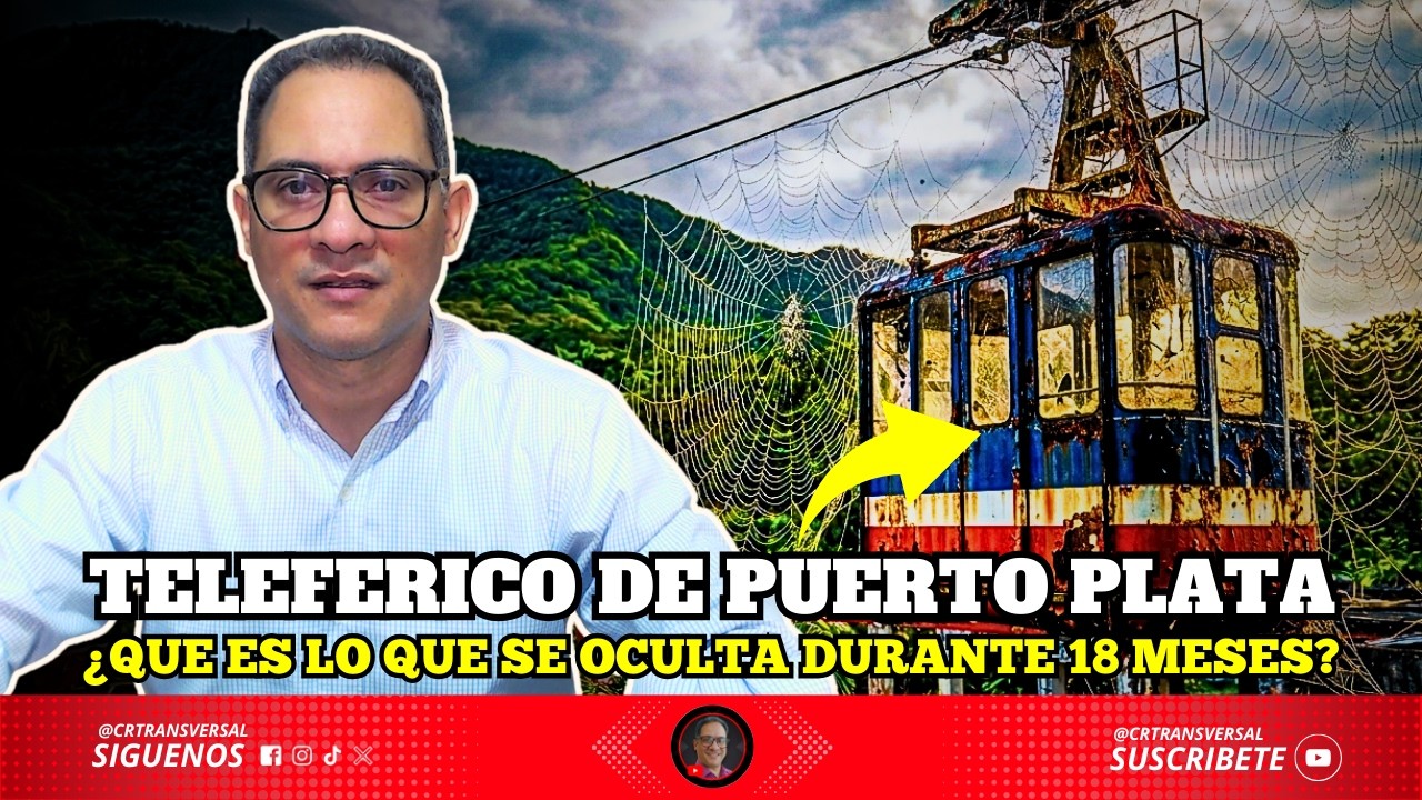 🔴TELEFERICO DE PUERTO PLATA:🚡 ¿QUE ES LO QUE SE OCULTA DURANTE 18 MESES?