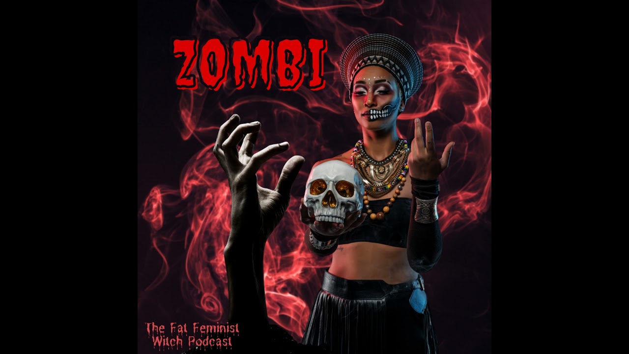 Episode 94 - ZOMBI - A Very Fat Feminist Halloween Special!