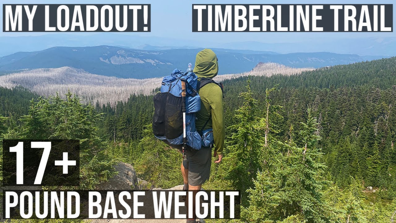17+ Pound Semi-Ultralight Base Weight for the TIMBERLINE TRAIL - The Perfect Loadout for Me