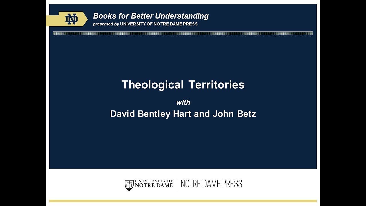 THEOLOGICAL TERRITORIES with David Bentley Hart and John Betz