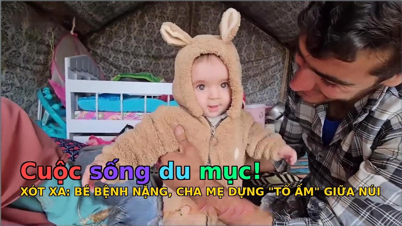 Cặp đôi du mục owen và sara - TẬP 55 - 59: Xót xa: Bé gái bệnh nặng vẫn ở lều, cha mẹ giữa núi 