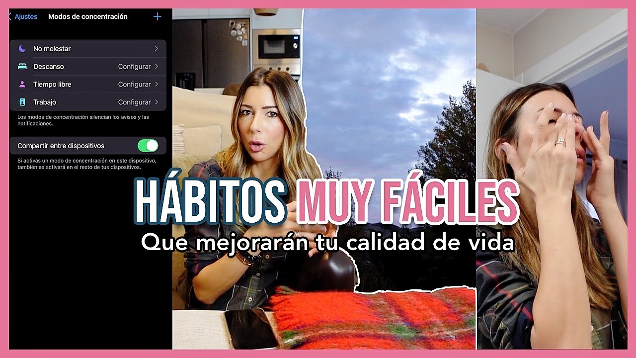 5 Hábitos FÁCILES de CONSEGUIR que mejorarán tu CALIDAD de VIDA