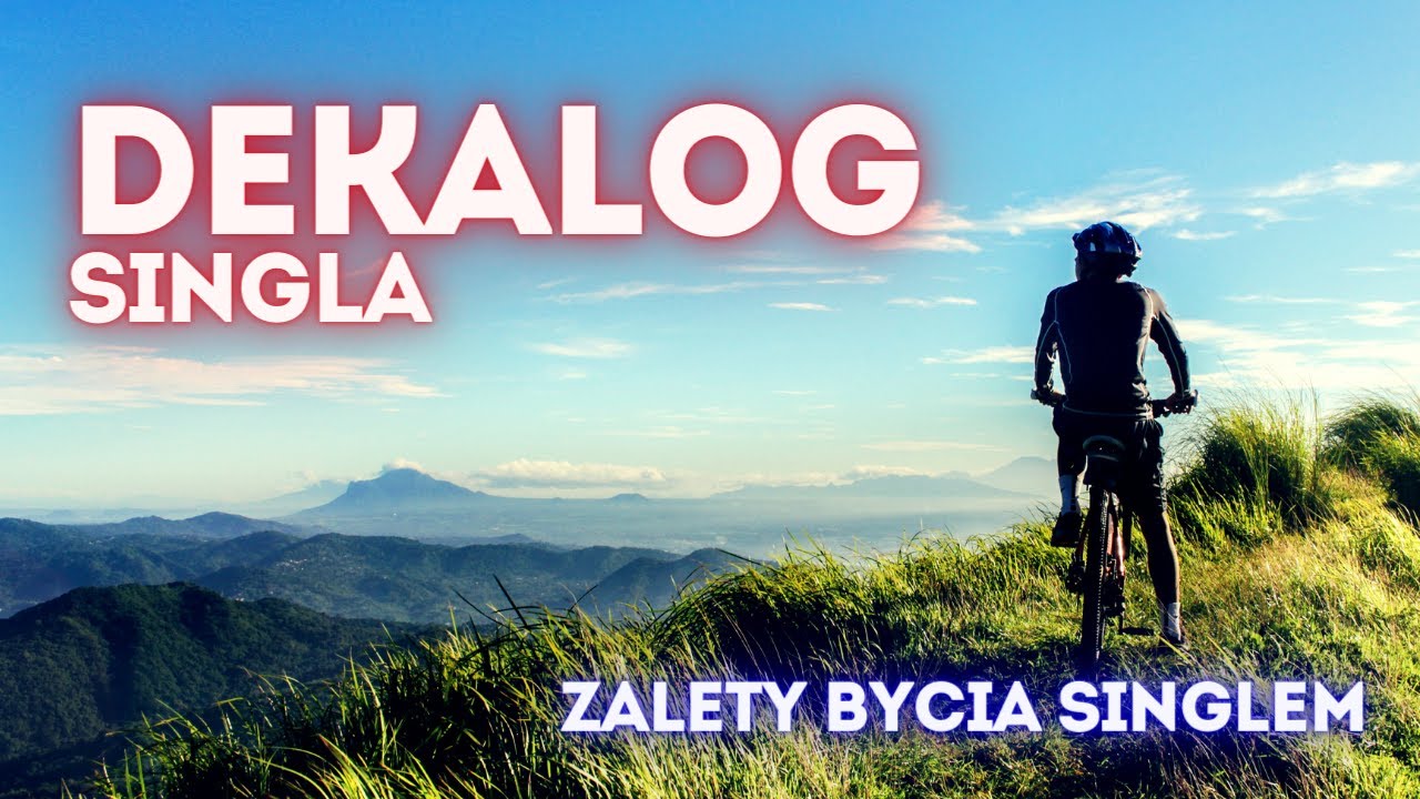 Dekalog singla, zalety bycia singlem :D