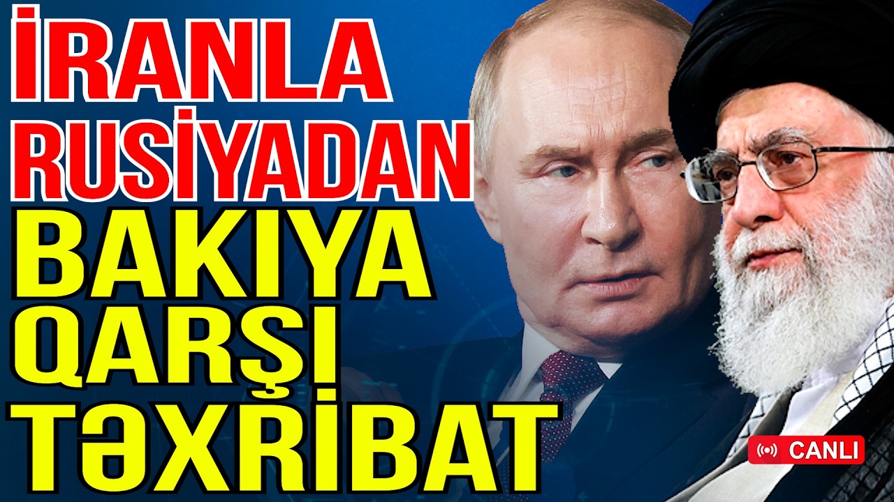 İranla Rusiyadan ŞOK HƏMLƏ - Bakıya qarşı təxribat - Xəbəriniz Var? - Media Turk TV