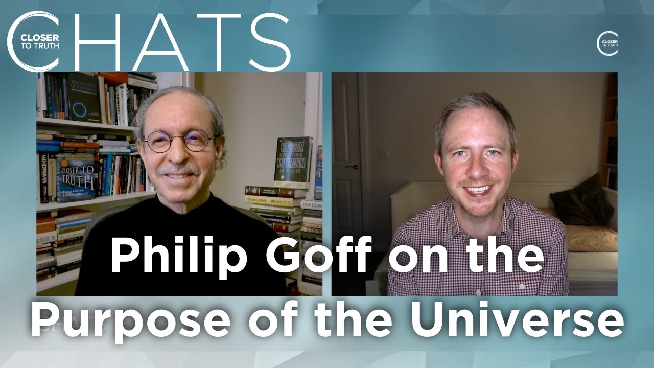 Philip Goff on the Purpose of the Universe | Closer To Truth Chats