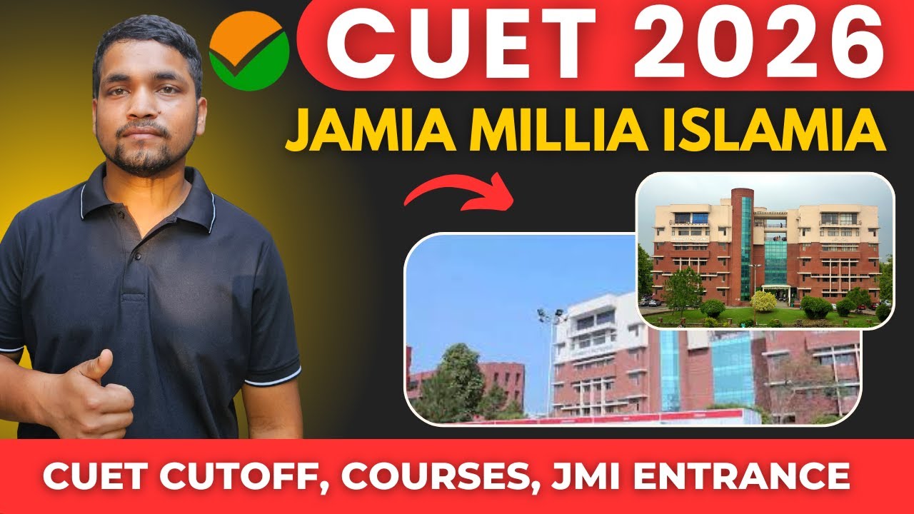 Jamia Millia Islamia (JMI) Admission Guide For 2026 | CUET, JMI ENTRANCE, CUTOFF, AVAILABLE COURSES