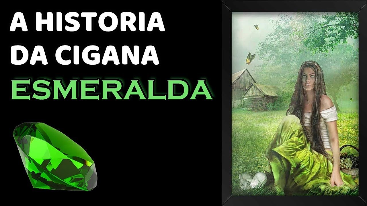💎A HISTORIA DA CIGANA ESMERALDA💃