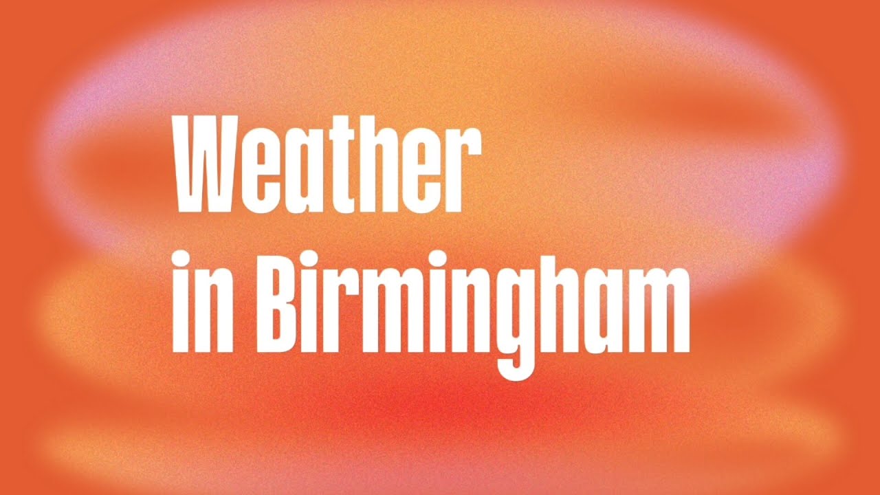 [08] Birmingham Alabama Weather Explained: Summers, Winters & Severe Storms