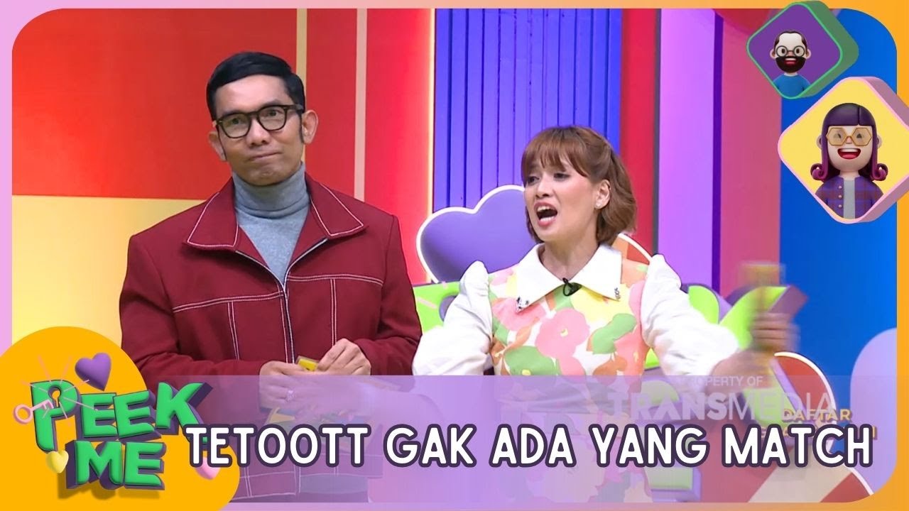 TETOOTT Gak Ada yang Match - PEEK ME (07/3/26) P3
