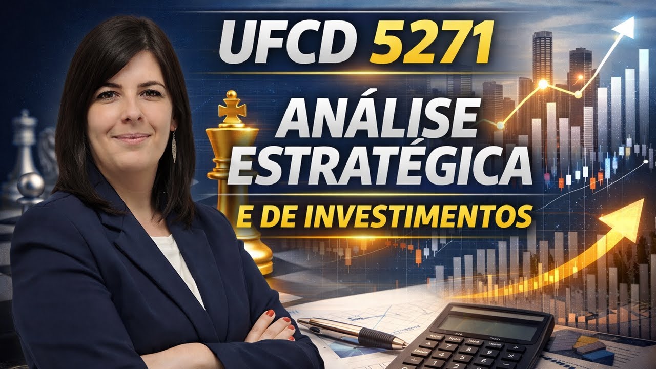 A ARQUITETURA DA REALIZAÇÃO | UFCD 5271 Análise Estratégica e de Investimentos