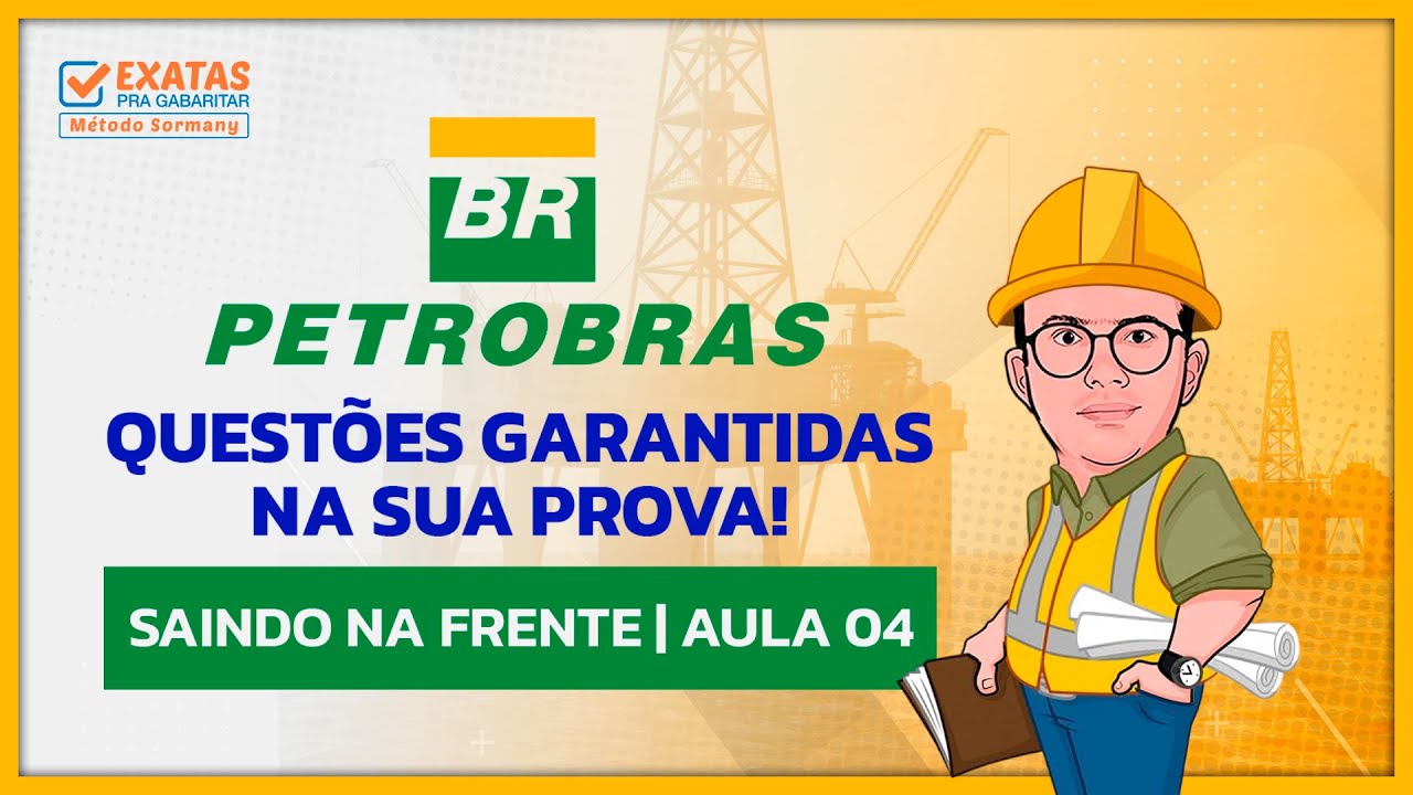 PETROBRAS 2025 (AULA 04) QUESTÕES GARANTIDAS NA SUA PROVA!