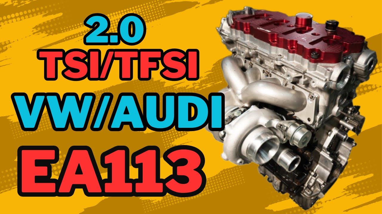 Volkswagen/Audi 2.0 TSI/TFSI EA113 Engine: Technical Specifications, Common Problems!