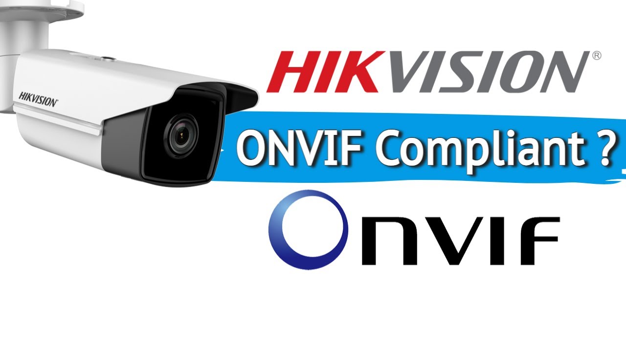 Are Hikvision cameras ONVIF compliant ?