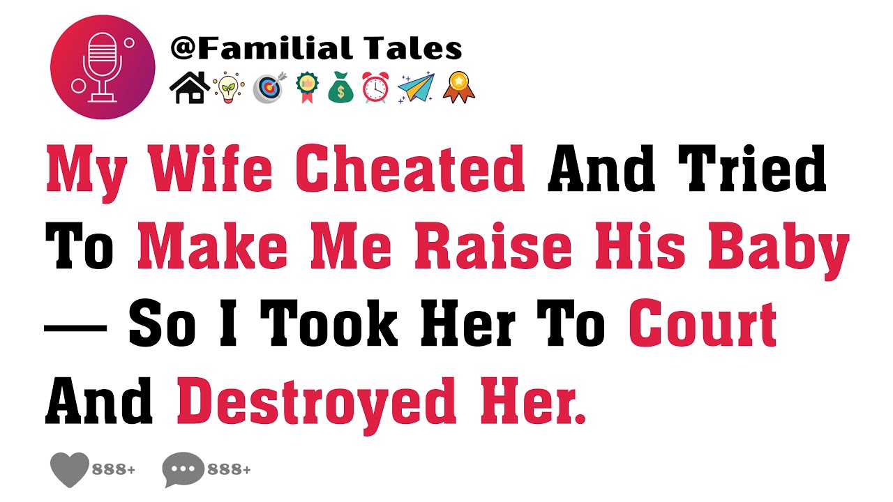 My Wife Cheated And Tried To Make Me Raise His Baby &mdash; So I Took Her To Court And Destroyed Her.