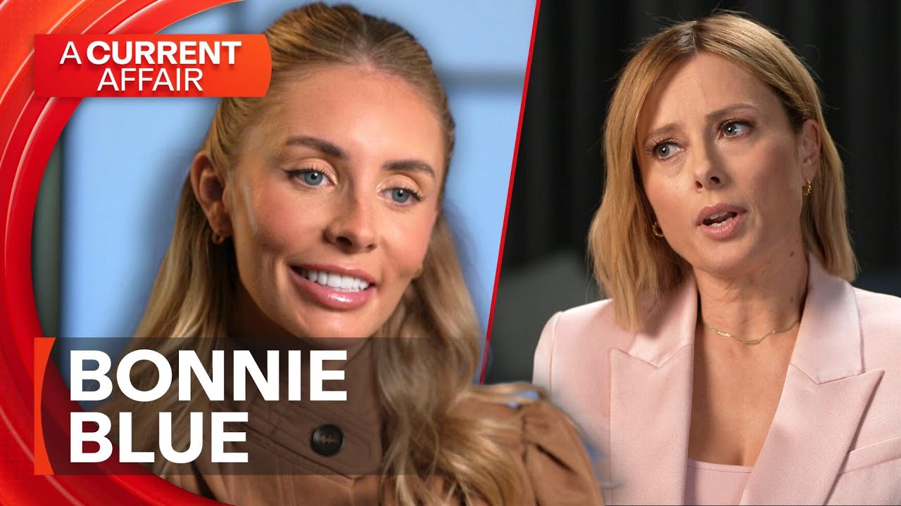 Controversial and unapologetic: Bonnie Blue's confronting interview | A Current Affair