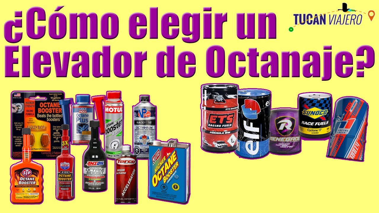 Como elegir el Elevador de Octanaje ideal. Octane booster | Tucán viajero
