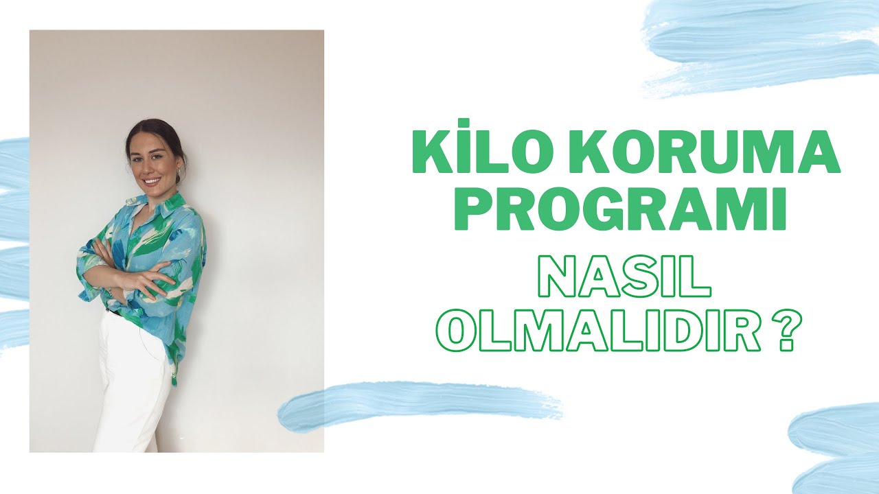 KİLO KORUMA PROGRAMI NASIL OLUR ? | UZMAN DİYETİSYEN MELİS DESTERECİ