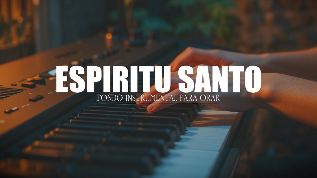 FONDO INSTRUMENTAL PARA ORAR - ESPIRUT SANTO - FONDO MUSICAL