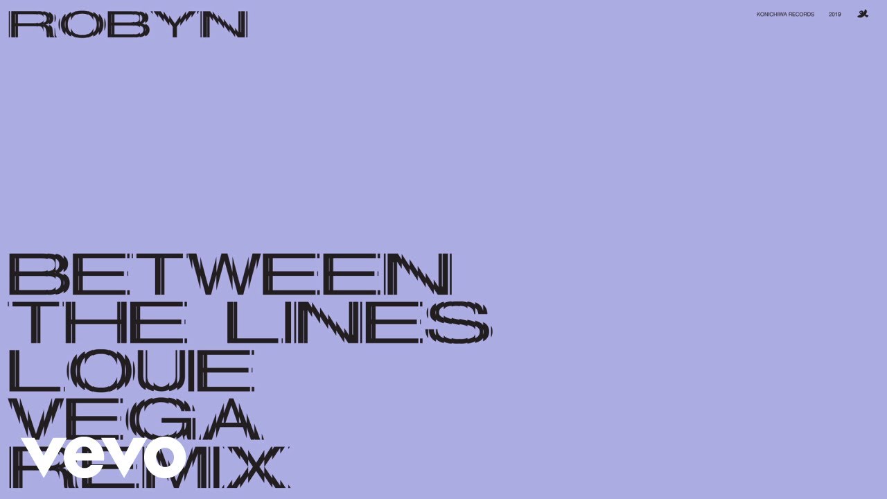Robyn - Between The Lines (Louie Vega Remix)