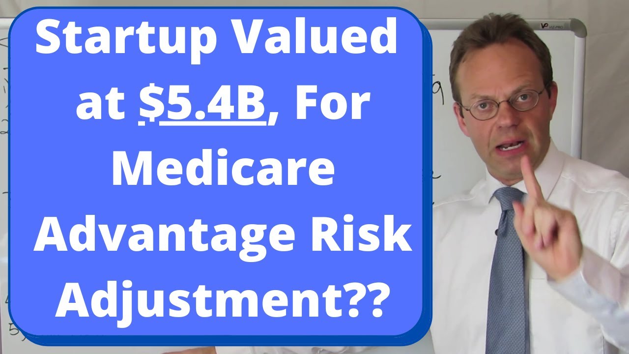Startup Signify Health Valued at $5.4B for Medicare Advantage Risk Adjustment?