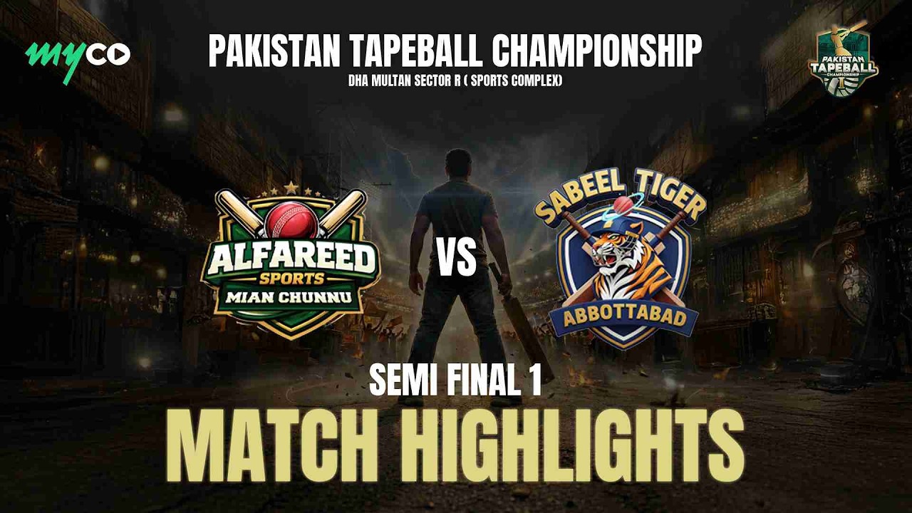 Highlights | Sabeel Tigers vs Al Fareed Sports | Pakistan Tape Ball | Semi Final 1 | on Myco